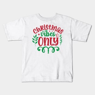 Xmas Vibes Only Kids T-Shirt